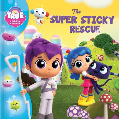 Pravda a dúhové kráľovstvo: Super lepkavá záchrana - True and the Rainbow Kingdom: The Super Sticky Rescue
