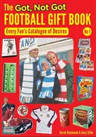Mám, nemám Futbalová darčeková kniha - Katalóg túžob každého fanúšika - Got, Not Got Football Gift Book - Every Fan's Catalogue of Desires