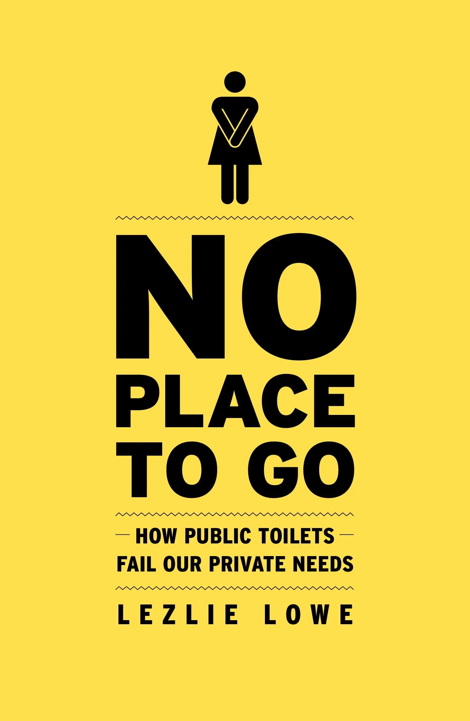 Nie je kam ísť - Ako verejné toalety zlyhávajú v našich súkromných potrebách - No Place to Go - How Public Toilets Fail Our Private Needs