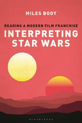 Interpretácia Hviezdnych vojen: čítanie modernej filmovej franšízy - Interpreting Star Wars: Reading a Modern Film Franchise