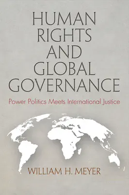 Ľudské práva a globálne riadenie: Medzinárodná spravodlivosť: mocenská politika sa stretáva s medzinárodnou spravodlivosťou - Human Rights and Global Governance: Power Politics Meets International Justice