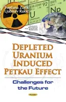 Petkauov efekt spôsobený ochudobneným uránom - výzvy do budúcnosti - Depleted Uranium Induced Petkau Effect - Challenges for the Future