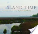 Čas ostrovov: Ilustrovaná história ostrova St Simons v Georgii - Island Time: An Illustrated History of St. Simons Island, Georgia