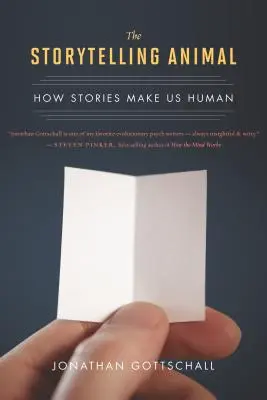 Rozprávajúce zvieratá: Ako nás príbehy robia ľuďmi - The Storytelling Animal: How Stories Make Us Human