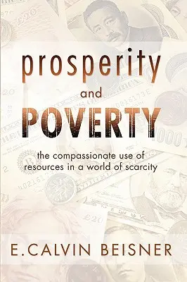 Prosperita a chudoba: Súcitné využívanie zdrojov vo svete nedostatku - Prosperity and Poverty: The Compassionate Use of Resources in a World of Scarcity