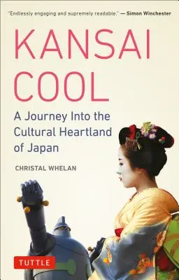 Kansai Cool: Cesta do kultúrneho srdca Japonska - Kansai Cool: A Journey Into the Cultural Heartland of Japan