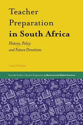 Príprava učiteľov v Južnej Afrike: história, politika a budúce smerovanie - Teacher Preparation in South Africa: History, Policy and Future Directions
