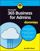 Microsoft 365 Business pre administrátorov pre pokročilých - Microsoft 365 Business for Admins for Dummies