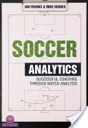 Futbalová analýza: Úspešné trénovanie prostredníctvom analýz zápasov - Soccer Analytics: Successful Coaching Through Match Analyses
