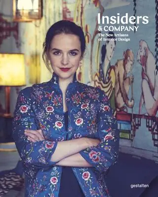 Insideri a spoločnosť: Dizajnéri, výrobcovia a majstri interiérového dizajnu - Insiders & Company: Artisans, Manufacturers and Masters of Interior Design