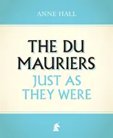 Du Maurierovci takí, akí boli - The Du Mauriers Just as They Were