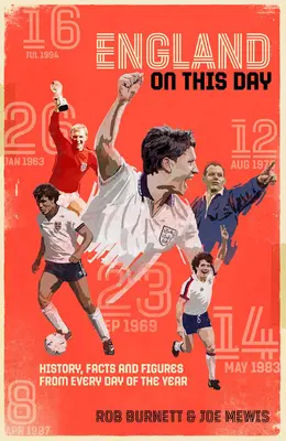 Anglicko v tento deň: Kniha: Futbalová história, fakty a čísla z každého dňa v roku - England on This Day: Football History, Facts & Figures from Every Day of the Year