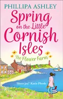 Jar na Malých cornwallských ostrovoch: Kvetinová farma - Spring on the Little Cornish Isles: The Flower Farm
