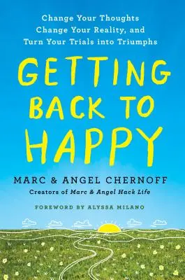 Návrat k šťastiu: Zmeniť svoje myšlienky, zmeniť svoju realitu a premeniť svoje skúšky na triumfy - Getting Back to Happy: Change Your Thoughts, Change Your Reality, and Turn Your Trials Into Triumphs
