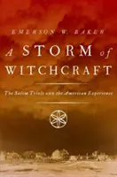 Čarodejnícka búrka: Salemské procesy a americké skúsenosti - Storm of Witchcraft: The Salem Trials and the American Experience
