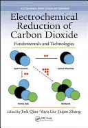 Elektrochemická redukcia oxidu uhličitého: Základy a technológie - Electrochemical Reduction of Carbon Dioxide: Fundamentals and Technologies