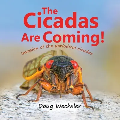 Cikády prichádzajú! Invázia periodických cikád! - The Cicadas Are Coming!: Invasion of the Periodical Cicadas!