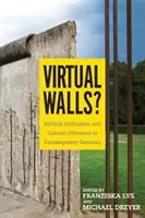Virtuálne múry?: Politické zjednotenie a kultúrna odlišnosť v súčasnom Nemecku - Virtual Walls?: Political Unification and Cultural Difference in Contemporary Germany
