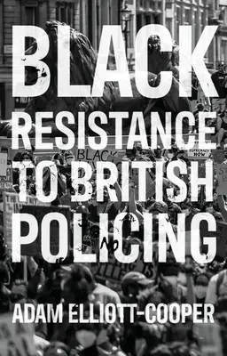 Čierny odpor voči britskej polícii - Black Resistance to British Policing