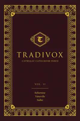 Tradivox 2. zväzok: obsahuje katechézy Bellarmina, Turbervilla a Sadlera - Tradivox Volume 2: Features Catechism of Bellarmine, Turberville, and Sadler