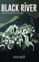 Čierna rieka - román o katastrofe v Aberfane 1966 - Black River - A Novel on the Aberfan Disaster 1966