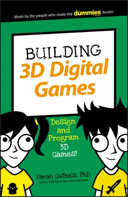 Budovanie 3D digitálnych hier: Navrhovanie a programovanie 3D hier: Digitálne hry: navrhovanie a programovanie 3D hier - Building 3D Digital Games: Design and Program 3D Games