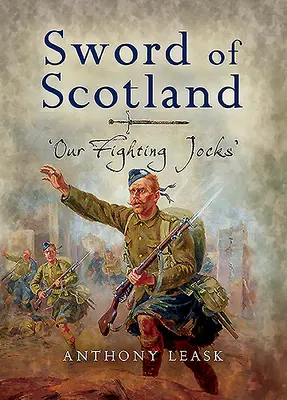 Škótsky meč: „Naši bojovníci - The Sword of Scotland: 'Our Fighting Jocks'