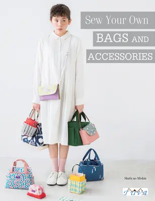 Ušite si vlastné tašky a doplnky - Sew Your Own Bags and Accessories