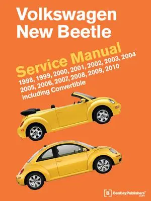 Volkswagen New Beetle Servisná príručka: 1998, 1999, 2000, 2001, 2002, 2003, 2004, 2005, 2006, 2007, 2008, 2009, 2010: Vrátane kabrioletu - Volkswagen New Beetle Service Manual: 1998, 1999, 2000, 2001, 2002, 2003, 2004, 2005, 2006, 2007, 2008, 2009, 2010: Including Convertible