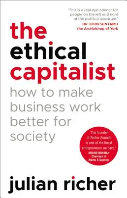 Etický kapitalista: Ako dosiahnuť, aby podnikanie fungovalo lepšie pre spoločnosť - Ethical Capitalist: How to Make Business Work Better for Society