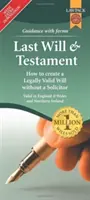 Balíček formulárov poslednej vôle a závetu - Ako vytvoriť právne platný závet bez právnika v Anglicku, Walese a Severnom Írsku - Last Will & Testament Form Pack - How to Create a Legally Valid Will without a Solicitor in England, Wales and Northern Ireland