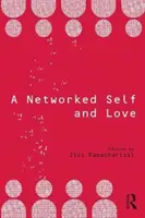Sieťové ja a láska - A Networked Self and Love