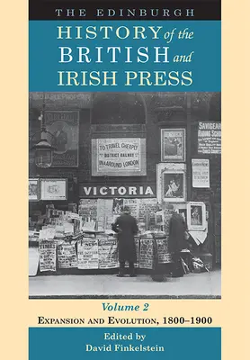 Edinburské dejiny britskej a írskej tlače, 2. diel: Expanzia a vývoj, 1800 - 1900 - The Edinburgh History of the British and Irish Press, Volume 2: Expansion and Evolution, 1800-1900