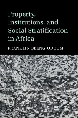 Vlastníctvo, inštitúcie a sociálna stratifikácia v Afrike - Property, Institutions, and Social Stratification in Africa