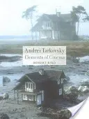 Andrej Tarkovskij: Andreja Tarkovského: Prvky kinematografie - Andrei Tarkovsky: Elements of Cinema