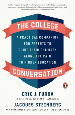 The College Conversation (Rozhovor na vysokej škole): Praktický sprievodca pre rodičov, ktorý im pomôže sprevádzať ich deti na ceste k vysokoškolskému vzdelaniu - The College Conversation: A Practical Companion for Parents to Guide Their Children Along the Path to Higher Education