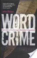 Slovná kriminalita: Riešenie trestných činov prostredníctvom forenznej lingvistiky - Wordcrime: Solving Crime Through Forensic Linguistics