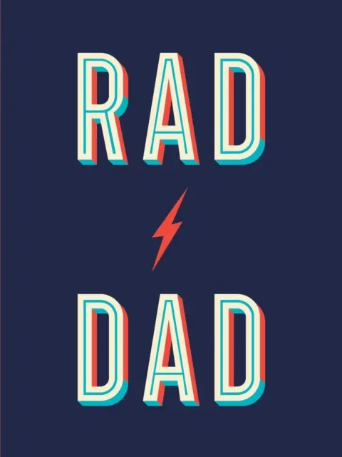 Rad Dad - Cool citáty a vtipy pre fantastického otca - Rad Dad - Cool Quotes and Quips for a Fantastic Father