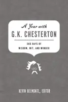 Rok s G. K. Chestertonom: 365 dní múdrosti, dôvtipu a úžasu - A Year with G.K. Chesterton: 365 Days of Wisdom, Wit, and Wonder
