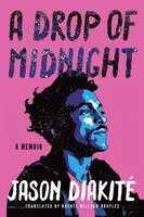 Kvapka polnoci: A Memoir: A Memoir - A Drop of Midnight: A Memoir