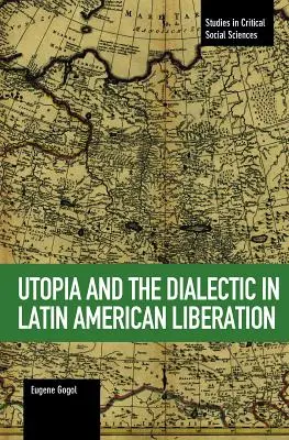 Utópia a dialektika v latinskoamerickom oslobodení - Utopia and the Dialectic in Latin American Liberation