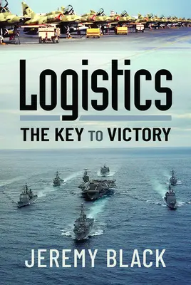 Logistika: Kľúč k víťazstvu - Logistics: The Key to Victory