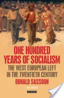 Sto rokov socializmu: Západoeurópska ľavica v dvadsiatom storočí - One Hundred Years of Socialism: The West European Left in the Twentieth Century