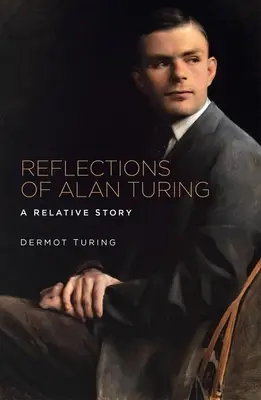 Úvahy o Alanovi Turingovi: Relatívny príbeh - Reflections of Alan Turing: A Relative Story