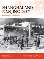 Šanghaj a Nanking 1937: Masaker na rieke Jang-c'-ťiang - Shanghai and Nanjing 1937: Massacre on the Yangtze