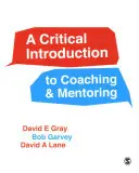 Kritický úvod do koučovania a mentoringu: Kľúčové slová: diskusie, dialógy a rozhovory - A Critical Introduction to Coaching and Mentoring: Debates, Dialogues and Discourses