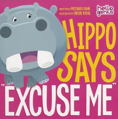Hroch hovorí: Prepáčte - Hippo Says Excuse Me