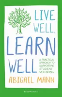Dobre žiť, dobre sa učiť - praktický prístup k podpore pohody študentov - Live Well, Learn Well - A practical approach to supporting student wellbeing
