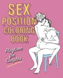 Kniha na vyfarbovanie sexuálnych polôh: Hravé hry pre páry - Sex Position Coloring Book: Playtime for Couples