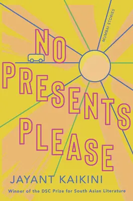 Žiadne darčeky, prosím: Príbehy z Bombaja - No Presents Please: Mumbai Stories